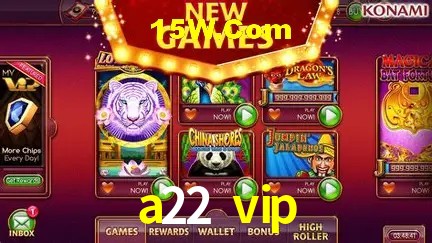 a22 vip - Rápido Acesse