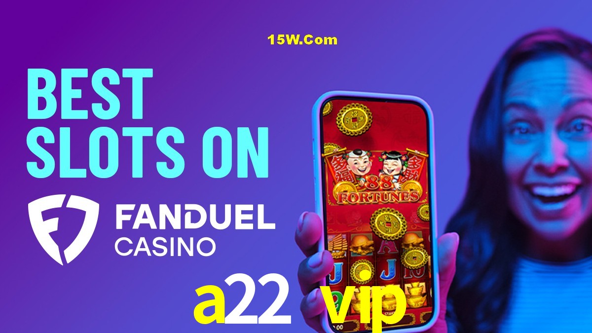 Account Benefits a22 vip