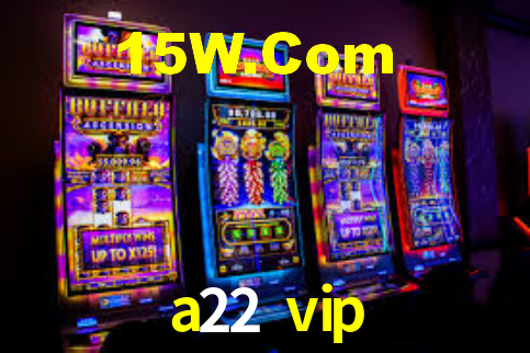 a22 vip,a22.vip