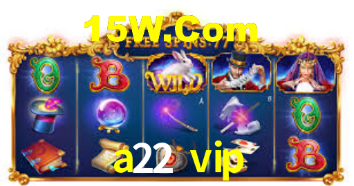 a22 vip,a22.vip